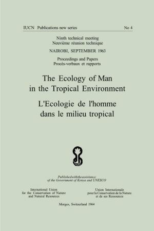The Ecology of Man in the Tropical Environment L'ecologie De L'homme Dans Le Milieu Tropical