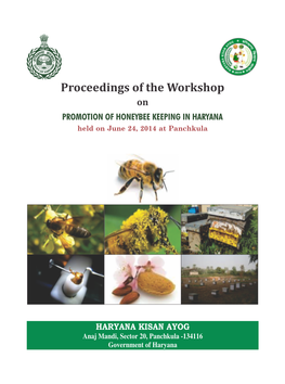 Proceedings of the Workshop on PROMOTION of HONEYBEE KEEPING in HARYANA Held on June 24, 2014 at Panchkula