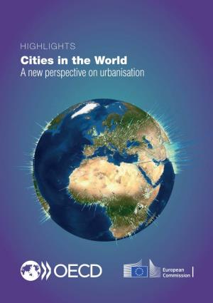 Cities in the World a New Perspective on Urbanisation About the OECD