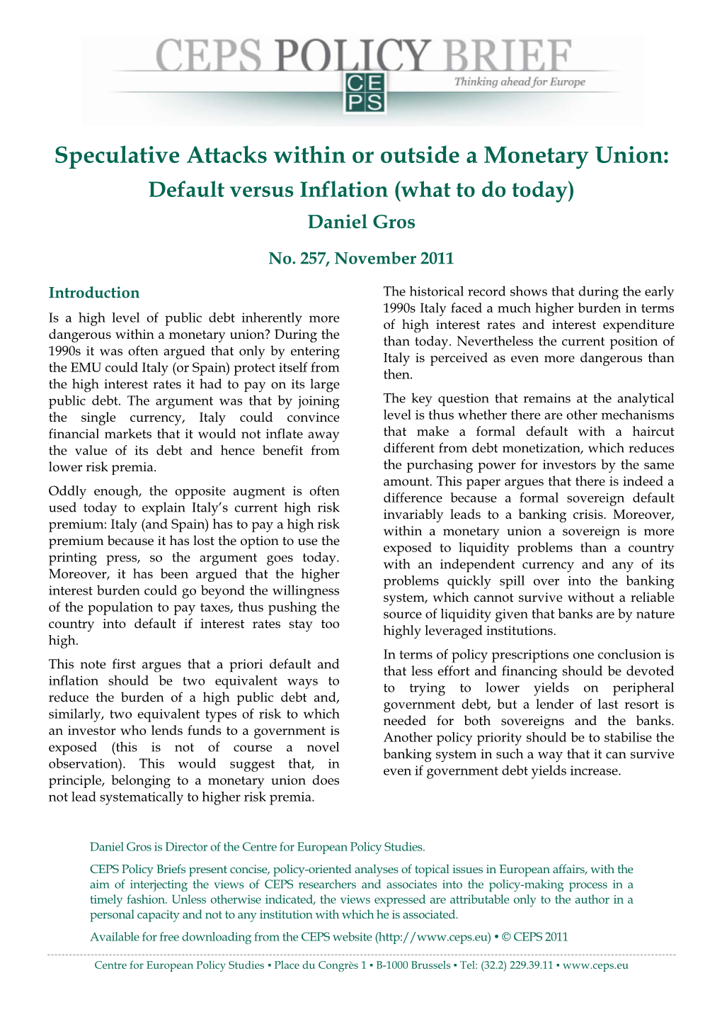 Speculative Attacks Within Or Outside a Monetary Union: Default Versus Inflation (What to Do Today) Daniel Gros