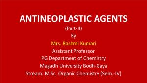ANTINEOPLASTIC AGENTS (Part-II) by Mrs