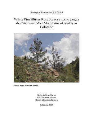 White Pine Blister Rust Surveys in the Sangre De Cristo and Wet Mountains of Southern Colorado