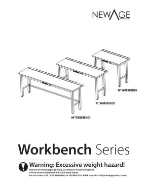 Workbench Series Warning: Excessive Weight Hazard! Use Two Or More People to Move, Assemble Or Install Workbench