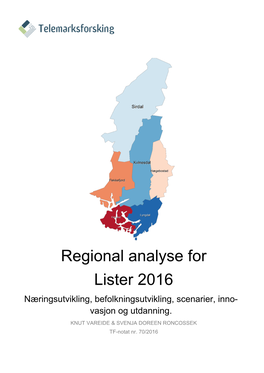 Regional Analyse for Lister 2016 Næringsutvikling, Befolkningsutvikling, Scenarier, Inno- Vasjon Og Utdanning