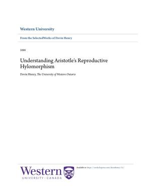 Understanding Aristotle's Reproductive Hylomorphism Devin Henry, the University of Western Ontario