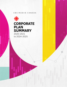 Corporate Plan Summary, “We”, “Us”, “Our” and “The Corporation” Mean CBC/Radio-Canada