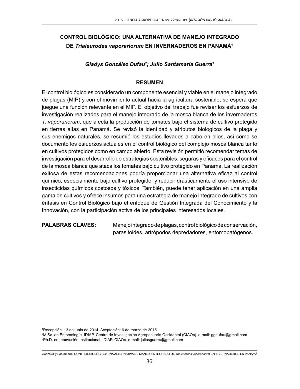 UNA ALTERNATIVA DE MANEJO INTEGRADO DE Trialeurodes Vaporariorum EN INVERNADEROS EN PANAMÁ1 Gladys Gonzále