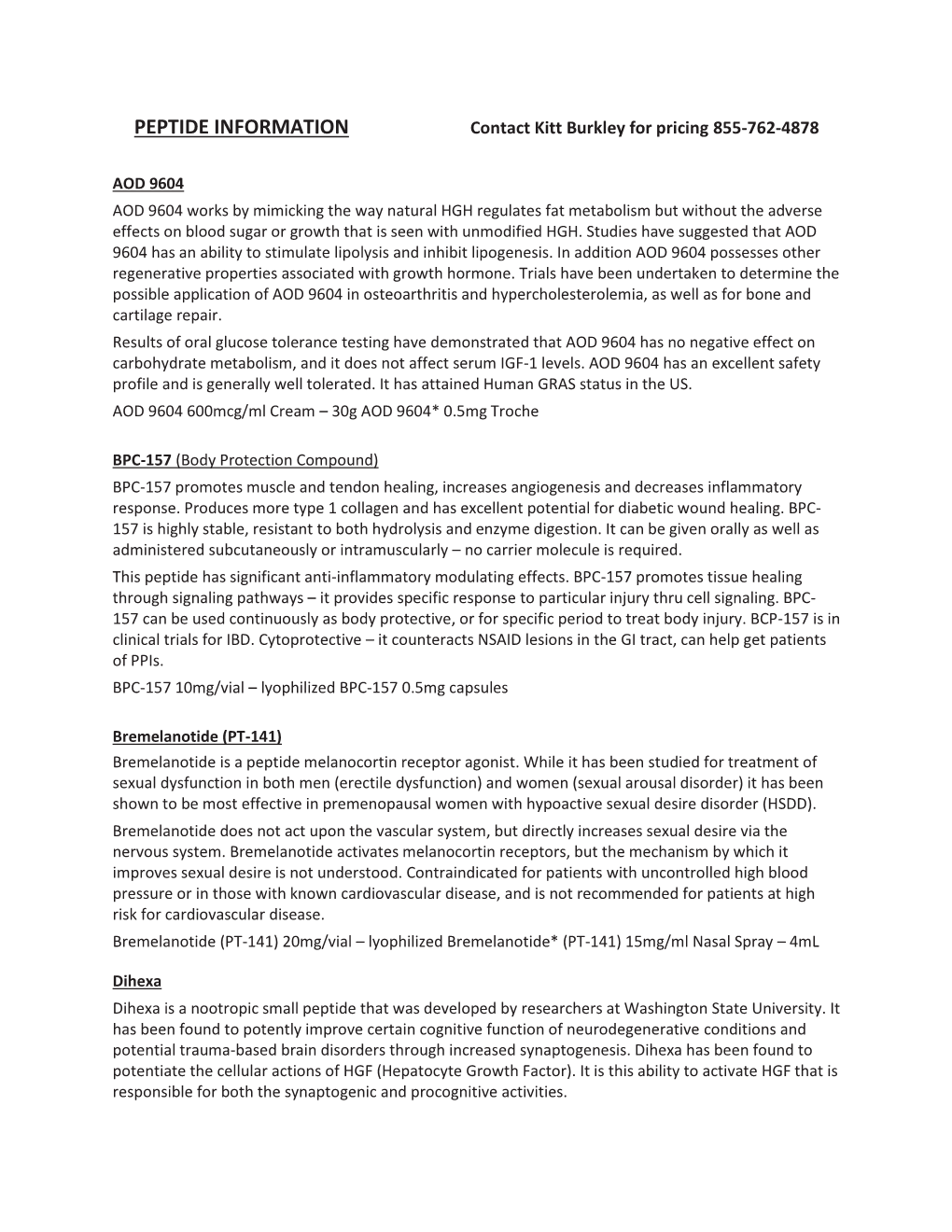 PEPTIDE INFORMATION Contact Kitt Burkley for Pricing 855-762-4878