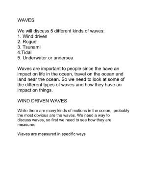 1. Wind Driven 2. Rogue 3. Tsunami 4.Tidal 5. Underwater Or Undersea