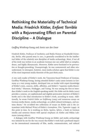 Rethinking the Materiality of Technical Media: Friedrich Kittler, Enfant Terrible with a Rejuvenating Effect on Parental Discipline– a Dialogue