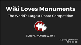 Wiki Loves Monuments the World’S Largest Photo Competition