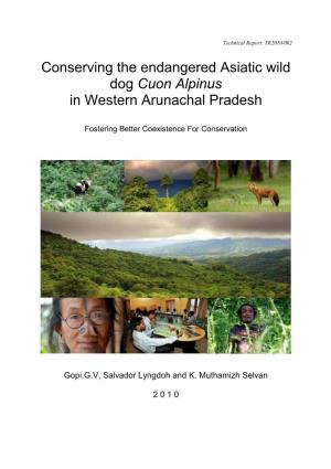 Conserving the Endangered Asiatic Wild Dog Cuon Alpinus in Western Arunachal Pradesh