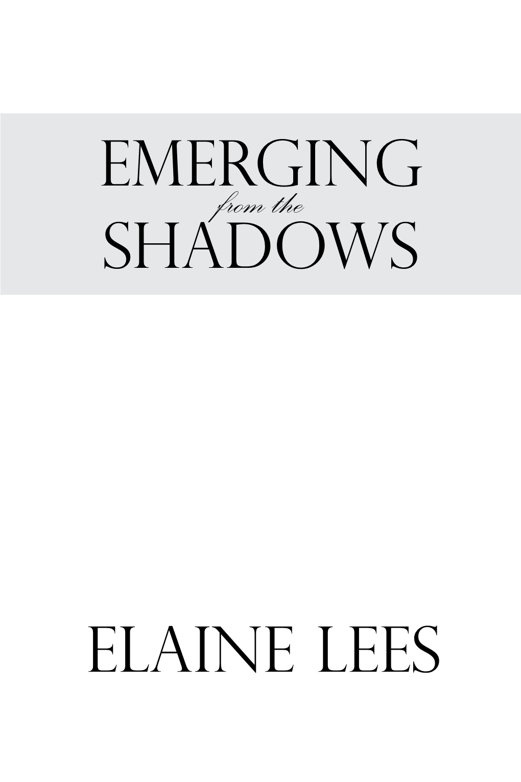 Emerging Shadows ELAINE LEES