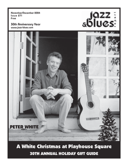 A White Christmas at Playhouse Square 30TH ANNUAL HOLIDAY GIFT GUIDE November/December 2004 • Issue 271 a White Christmas at Playhouse Square