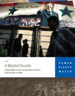 A Wasted Decade RIGHTS Human Rights in Syria During Bashar Al-Asad’S First Ten Years in Power WATCH