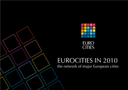 EUROCITIES in 2010 the Network of Major European Cities EUROCITIES Is the Political Platform for Major European Cities