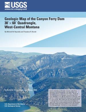 Geologic Map of the Canyon Ferry Dam 30´× 60´ Quadrangle, West-Central Montana