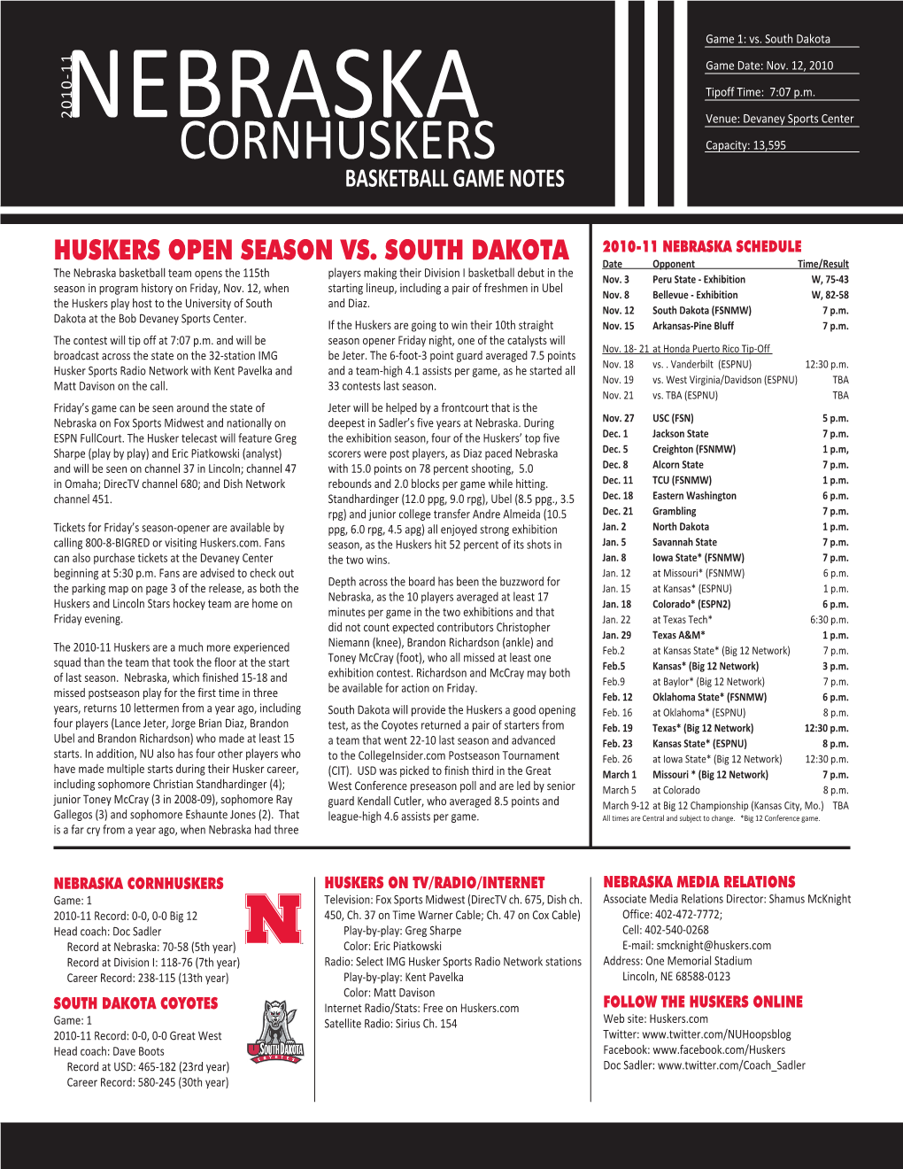 CORNHUSKERS Capacity: 13,595 BASKETBALL GAME NOTES