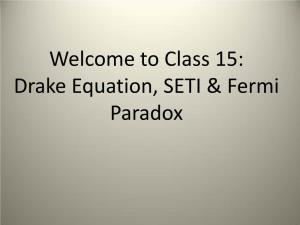 Welcome to Class 15: Drake Equation, SETI & Fermi Paradox