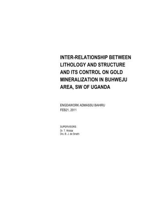 Inter-Relationship Between Lithology and Structure and Its Control on Gold Mineralization in Buhweju Area, Sw of Uganda