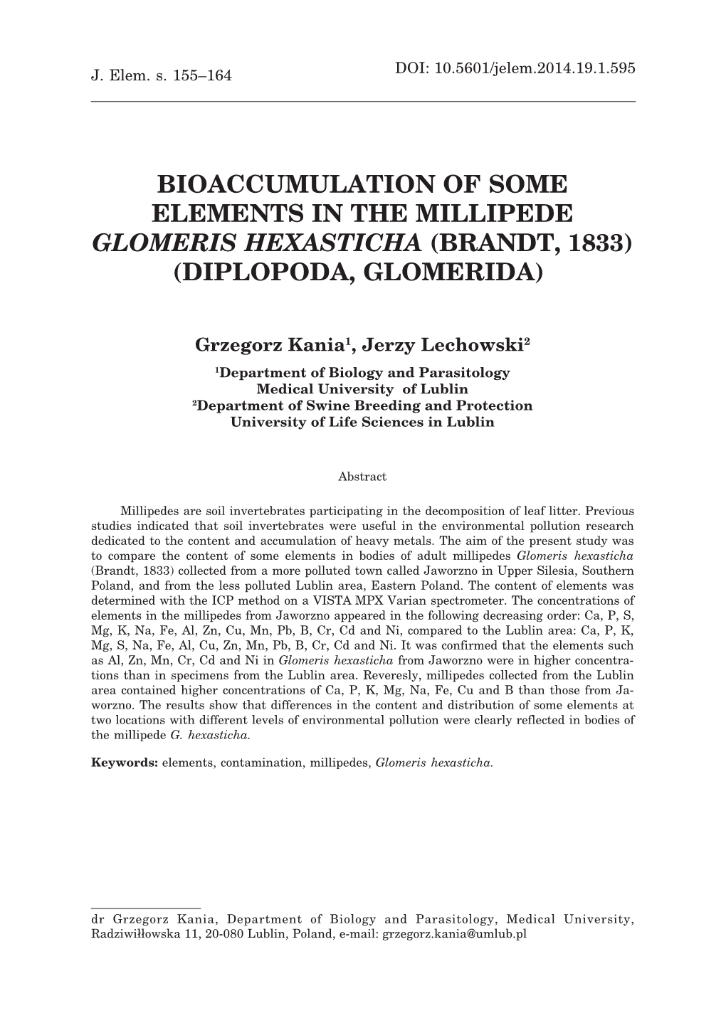 Bioaccumulation of Some Elements in the Millipede Glomeris Hexasticha (Brandt, 1833) (Diplopoda, Glomerida)1