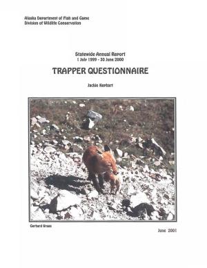 Trapper Questionnaire, Statewide Annual Report, 1 July 1999-30