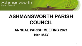 ASHMANSWORTH PARISH COUNCIL ANNUAL PARISH MEETING 2021 19Th MAY