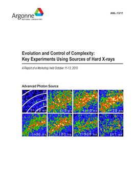 Evolution and Control of Complexity: Key Experiments Using Sources of Hard X-Rays” Was Convened at Argonne National Laboratory in October 2010