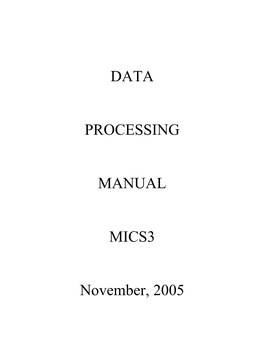 DATA PROCESSING MANUAL MICS3 November, 2005