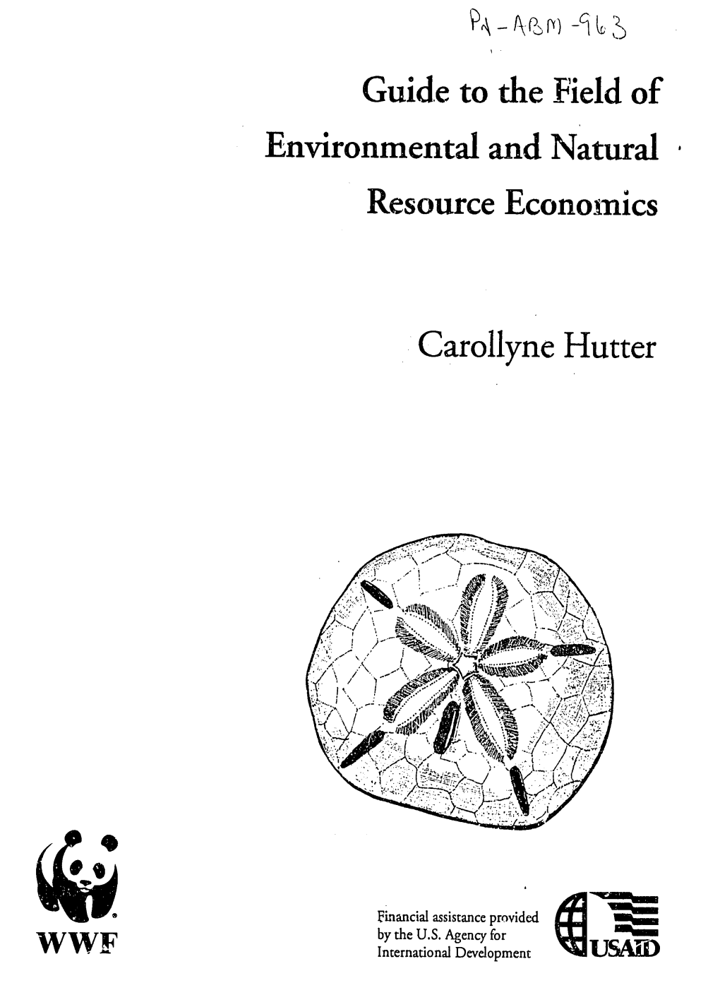 Guide to the Field of Environmental and Natural Resource Economics Carollyne Hutter