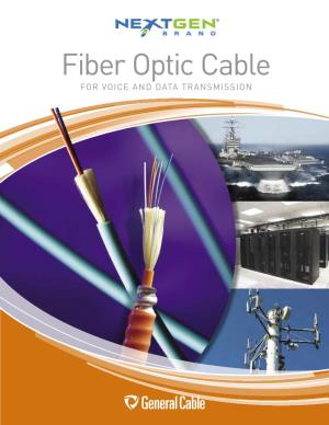Fiber Optic Cable for VOICE and DATA TRANSMISSION Delivering Solutions Fiber Optic THAT KEEP YOU CONNECTED Cable Products QUALITY