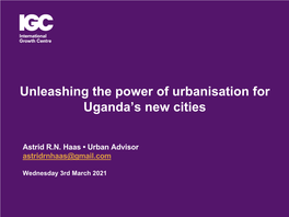 Unleashing the Power of Urbanisation for Uganda's New Cities