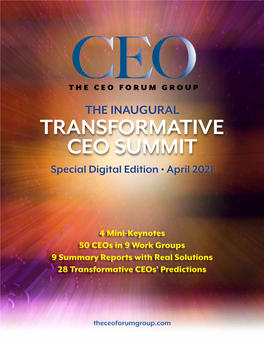 TRANSFORMATIVE CEO SUMMIT Special Digital Edition • April 2021