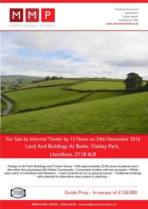 Land and Buildings at Bedw, Oakley Park, Llanidloes, SY18 6LR
