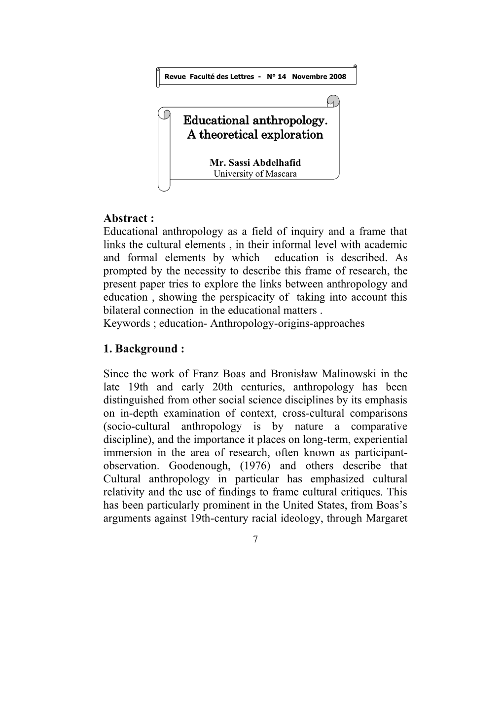 Anthropology and Education , Showing the Perspicacity of Taking Into Account This Bilateral Connection in the Educational Matters