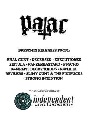 Anal Cunt • Deceased • Executioner Fistula • Panzerbastard • Psycho Rampant Decay/Kruds • Rawhide Revilers • Slimy Cunt & the Fistfucks Strong Intention