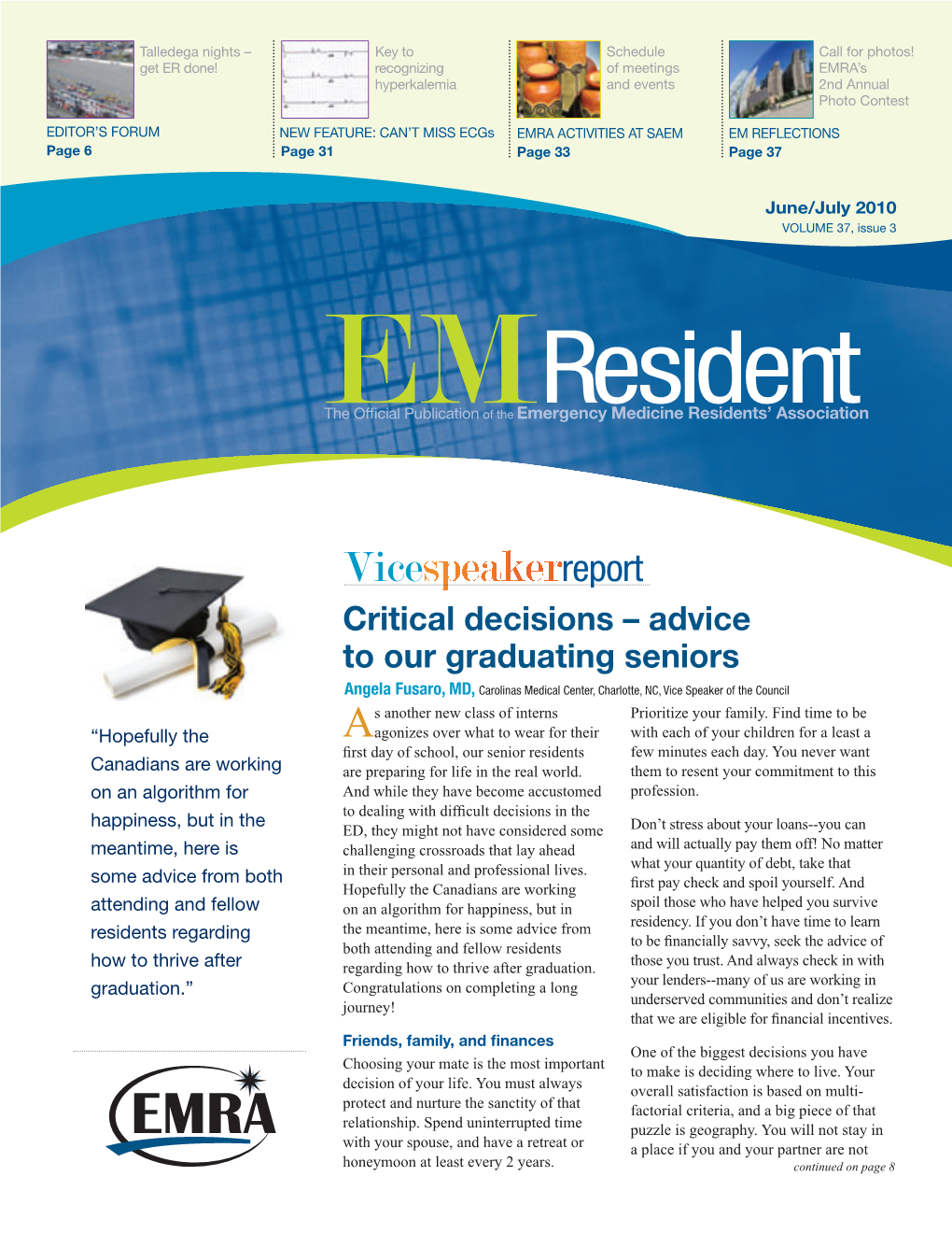 June/July 2010 VOLUME 37, Issue 3 Resident Emthe Ofﬁ Cial Publication of the Emergency Medicine Residents’ Association