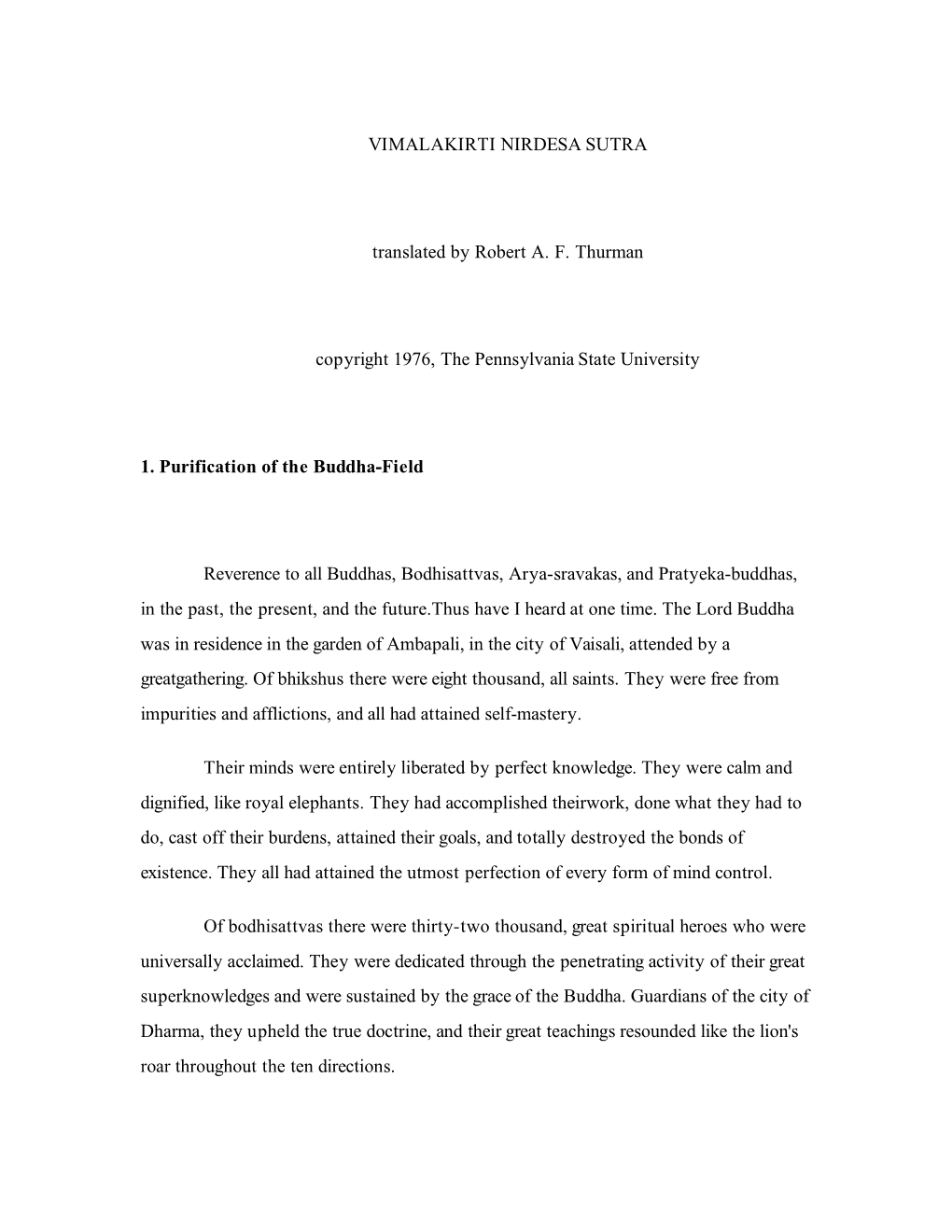 VIMALAKIRTI NIRDESA SUTRA Translated by Robert A. F. Thurman Copyright 1976, the Pennsylvania State University 1. Purification O