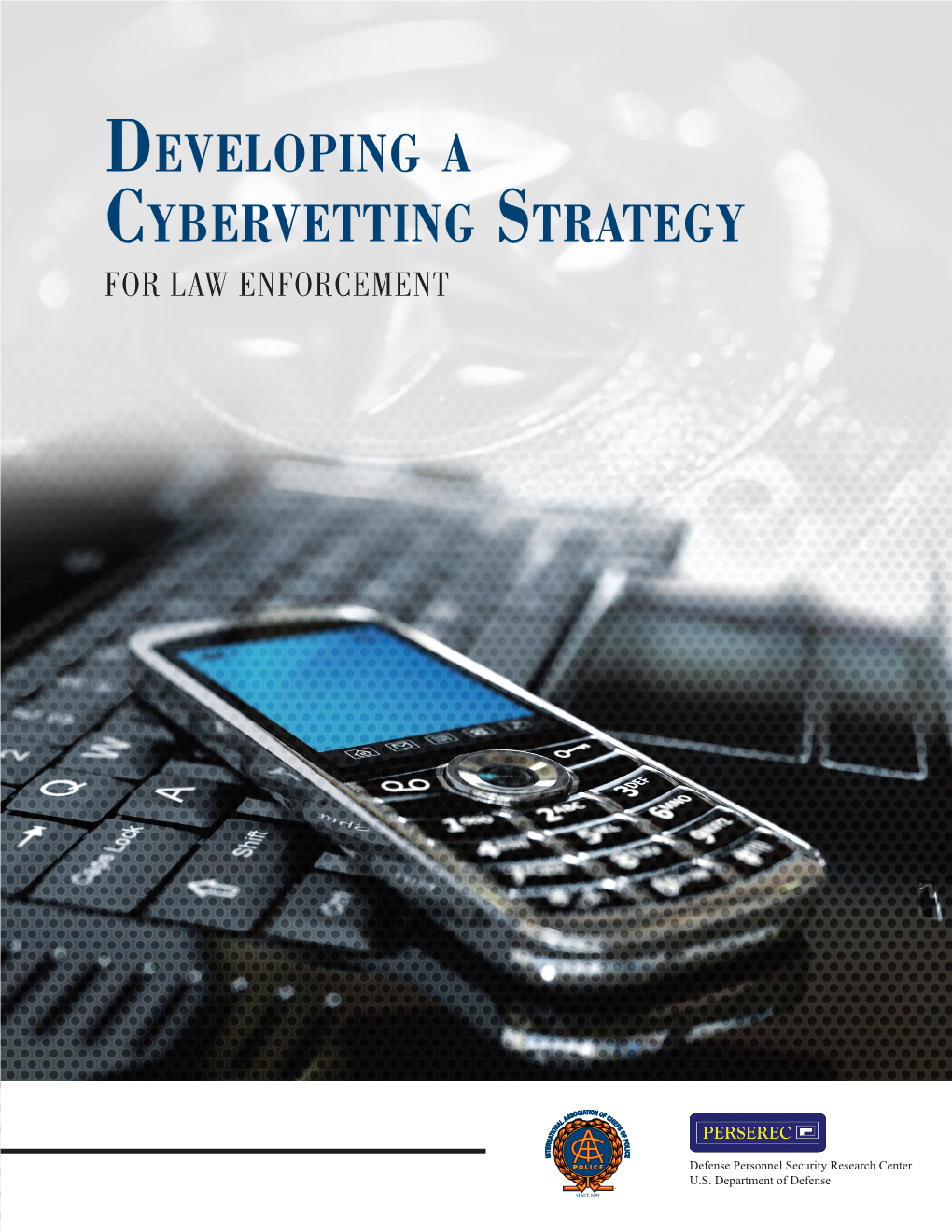 Developing a Cybervetting Strategy for Law Enforcement