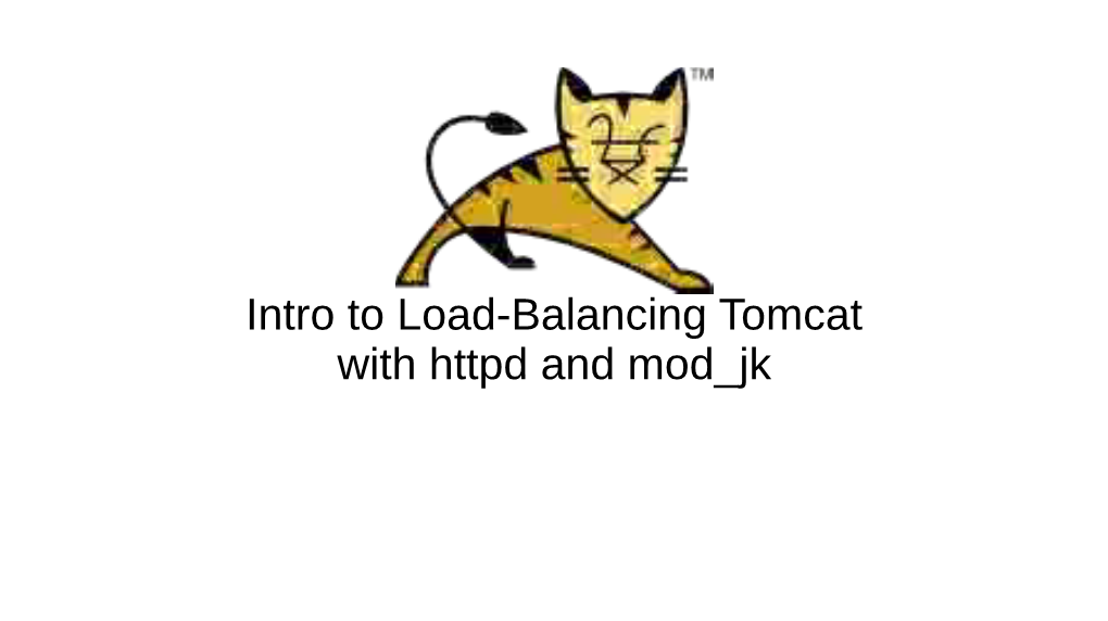 Intro to Load-Balancing Tomcat with Httpd and Mod Jk