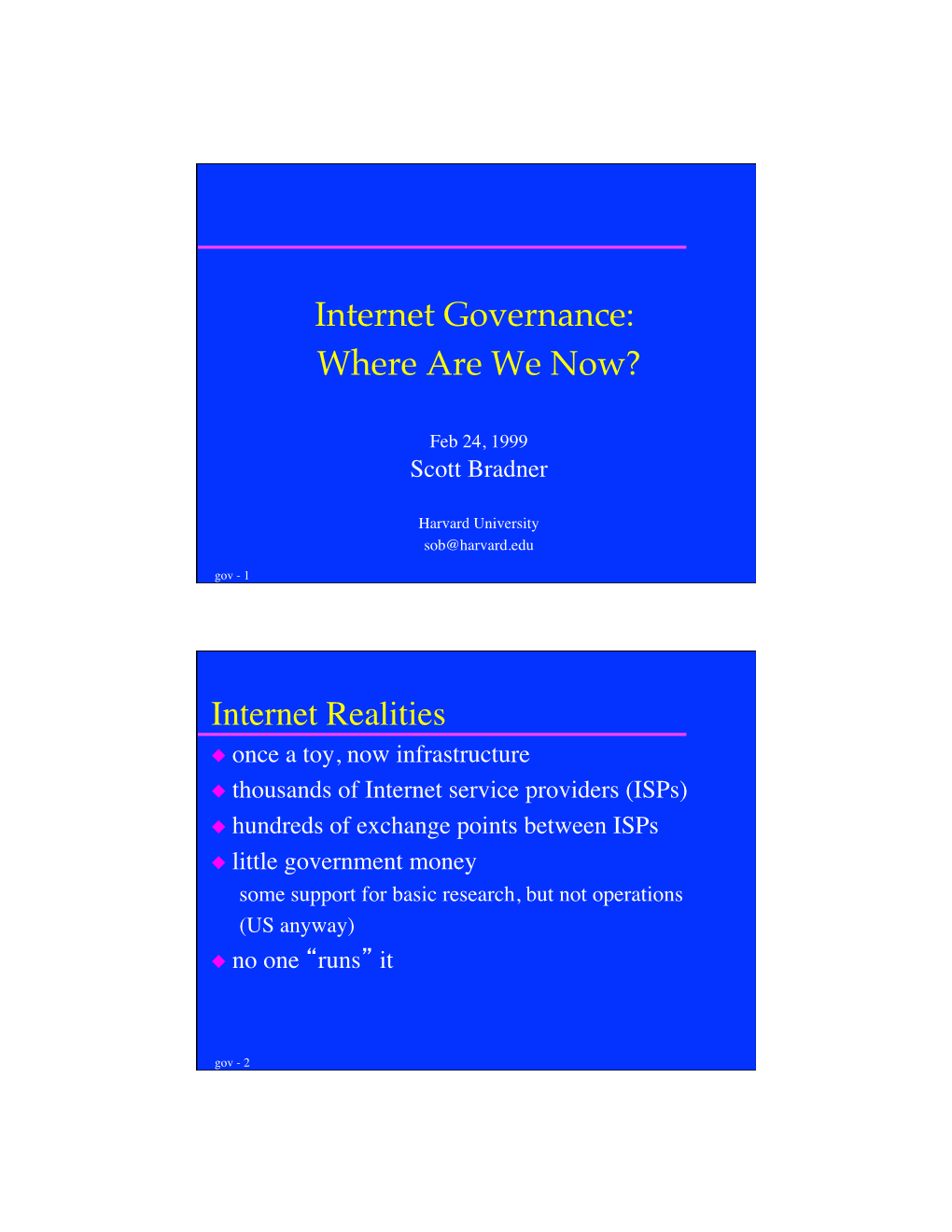 Internet Governance: ! Where Are We Now?