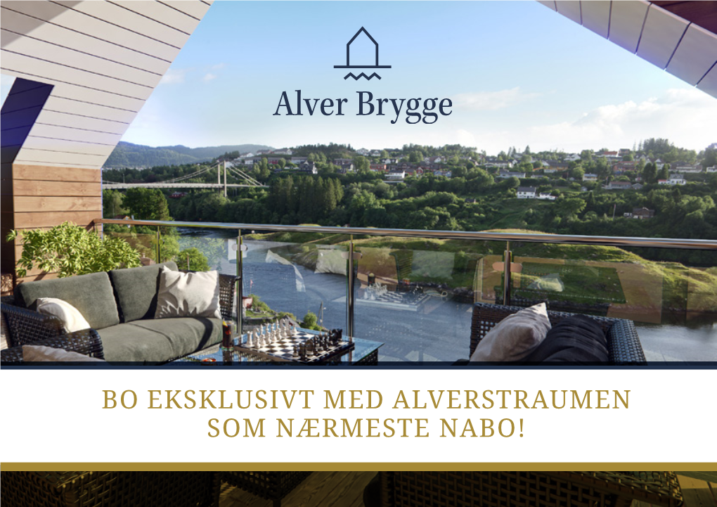 BO EKSKLUSIVT MED ALVERSTRAUMEN SOM NÆRMESTE NABO! Ved Den Historiske Alverstraumen, Der Konger Og Handelsmenn Har Ferdet Siden Sagatiden, Finner Du Alver Brygge