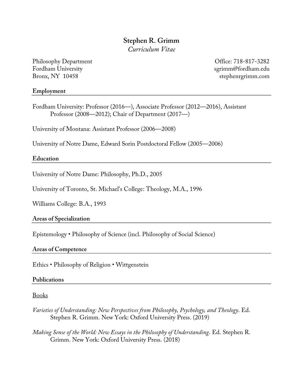 Stephen R. Grimm Curriculum Vitae Philosophy Department Office: 718-817-3282 Fordham University Sgrimm@Fordham.Edu Bronx, NY 10458 Stephenrgrimm.Com