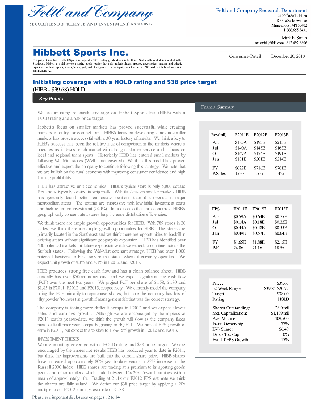 Hibbett Sports Inc. Consumer- Retail December 20, 2010 Company Description: Hibbett Sports Inc