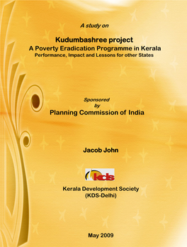 Kudumbashree Project a Poverty Eradication Programme in Kerala Performance, Impact and Lessons for Other States