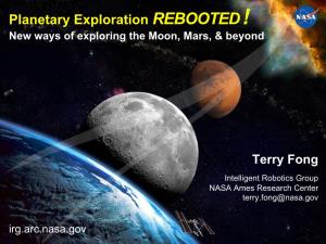 Planetary Exploration REBOOTED ! New Ways of Exploring the Moon, Mars, & Beyond