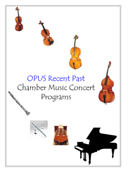 OPUS Recent Past Chamber Music Concert Programs “LISTEN to OUR YOUNG ARTISTS” Concert