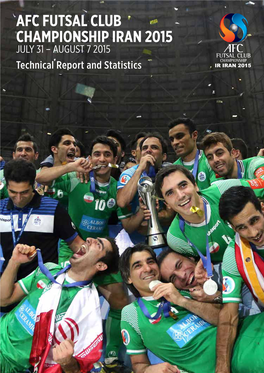 AFC FUTSAL CLUB CHAMPIONSHIP IRAN 2015 JULY 31 – AUGUST 7 2015 Technical Report and Statistics