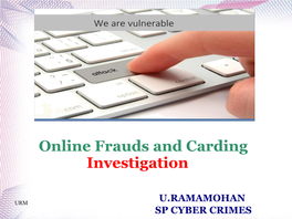 Online Frauds and Carding Investigation