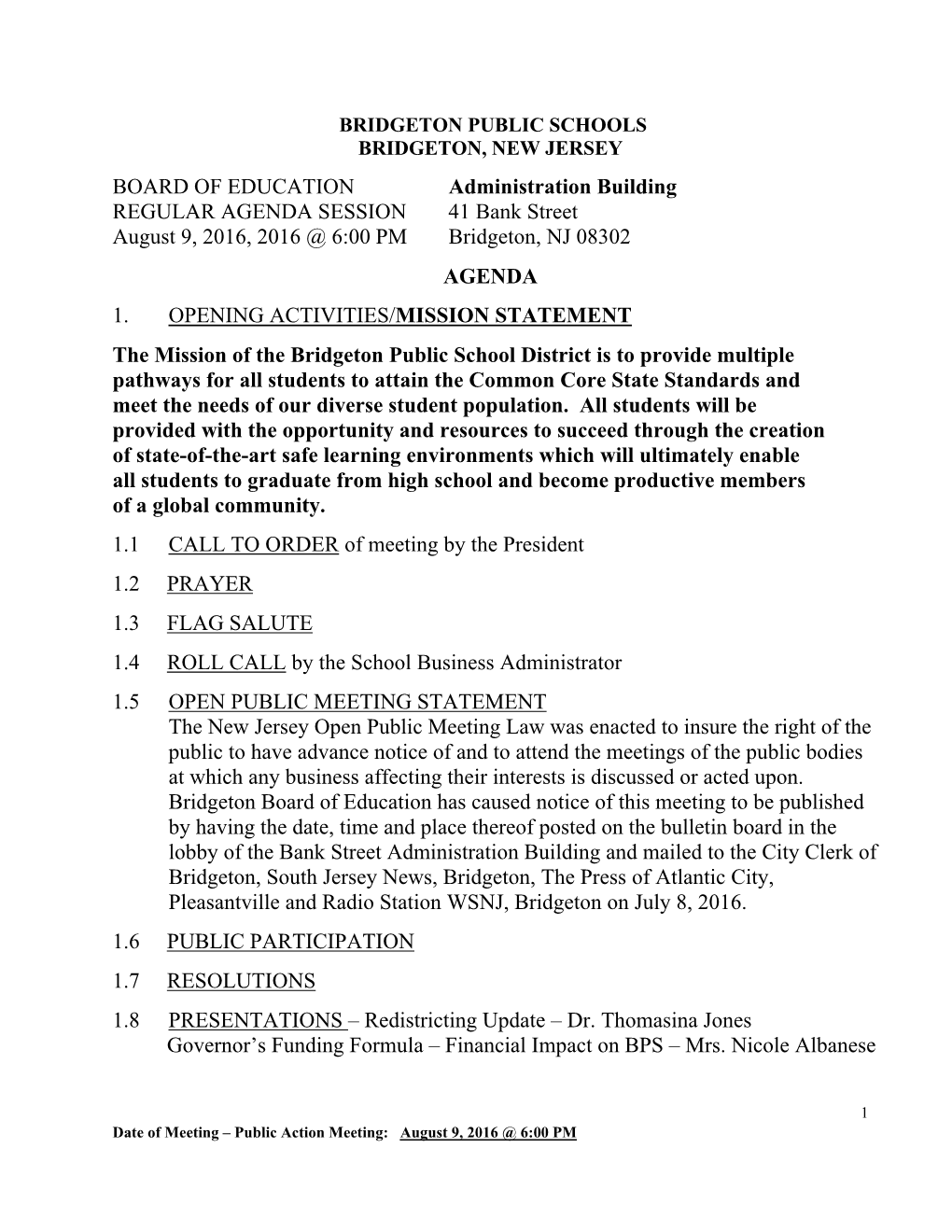 BOARD of EDUCATION Administration Building REGULAR AGENDA SESSION 41 Bank Street August 9, 2016, 2016 @ 6:00 PM Bridgeton, NJ 08302